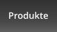 Produkte